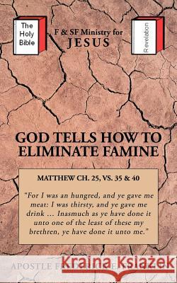 God Tells How to Eliminate Famine Frederick E. Franklin 9781477292716 Authorhouse