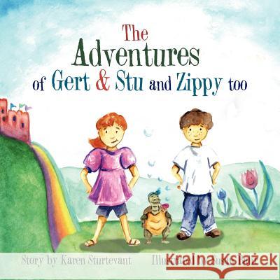 The Adventures of Gert & Stu and Zippy too Sturtevant, Karen 9781477293607