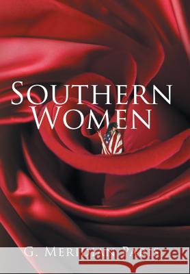 Southern Women G. Meridian Paris 9781477296134 Authorhouse