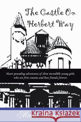 The Castle on Herbert Way Bennett, Marie 9781477297933 Authorhouse
