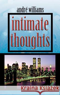 Intimate Thoughts Andr Williams 9781477298008 Authorhouse