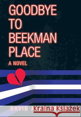 Goodbye to Beekman Place Dedin, David Alan 9781477298664 Authorhouse