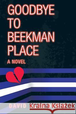 Goodbye to Beekman Place Dedin, David Alan 9781477298671 Authorhouse