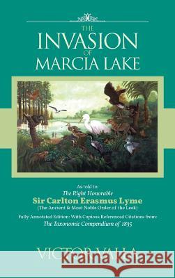 The Invasion of Marcia Lake Victor Valla 9781477298701 Authorhouse