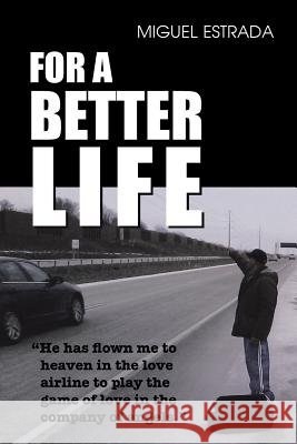 For a Better Life Estrada, Miguel 9781477298756