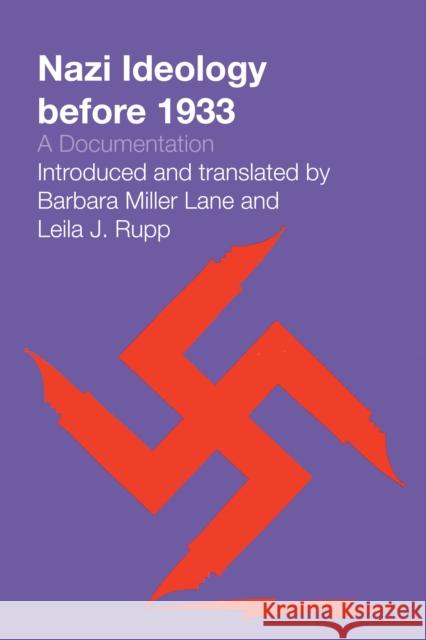 Nazi Ideology Before 1933: A Documentation Lane, Barbara Miller 9781477304457