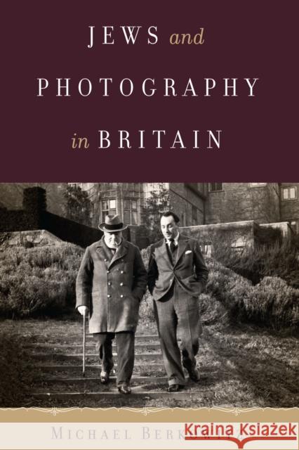 Jews and Photography in Britain Michael Berkowitz 9781477305560