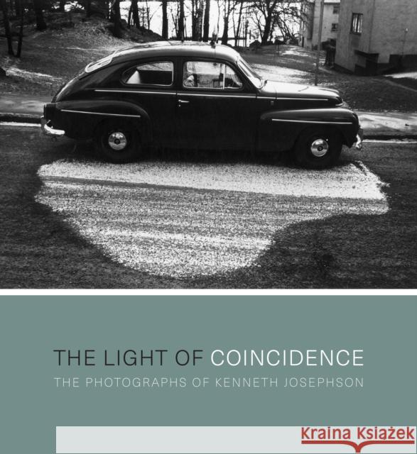The Light of Coincidence: The Photographs of Kenneth Josephson Kenneth Josephson 9781477309384 University of Texas Press
