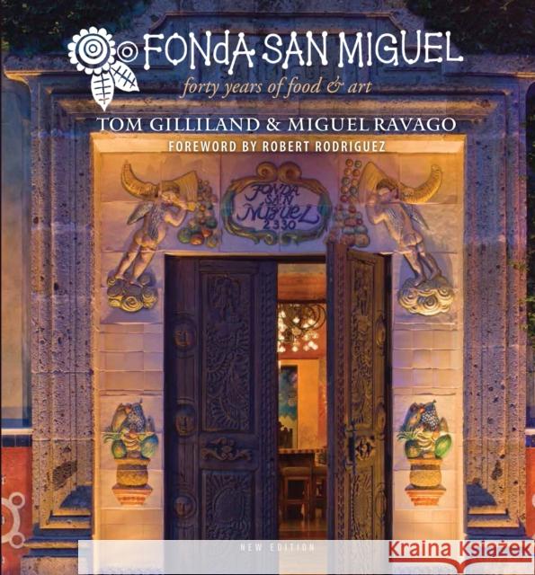 Fonda San Miguel: Forty Years of Food and Art Miguel Ravago Virginia B. Wood 9781477310229 University of Texas Press