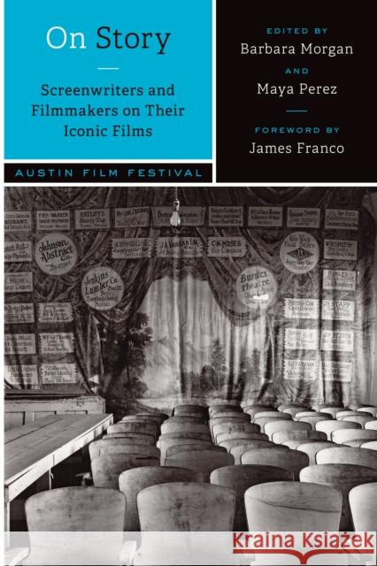 On Story--Screenwriters and Filmmakers on Their Iconic Films Austin Film Festival 9781477310908 University of Texas Press