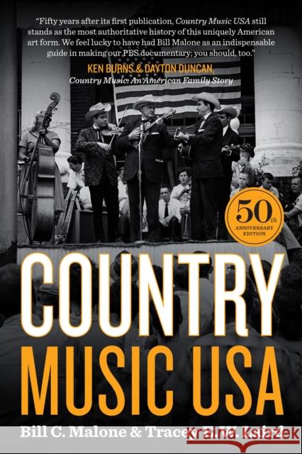 Country Music USA: 50th Anniversary Edition Bill C. Malone Tracey E. W. Laird 9781477315354 University of Texas Press