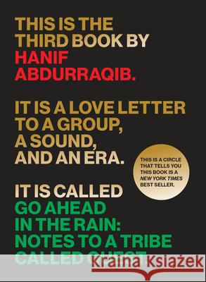 Go Ahead in the Rain: Notes to a Tribe Called Quest Hanif Abdurraqib 9781477316481