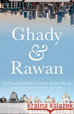 Ghady & Rawan Fatima Sharafeddine Samar Mahfouz Barraj Sawad Hussain 9781477318522 University of Texas Press