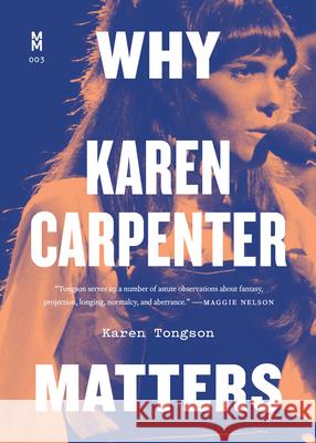 Why Karen Carpenter Matters Karen Tongson 9781477318843 University of Texas Press