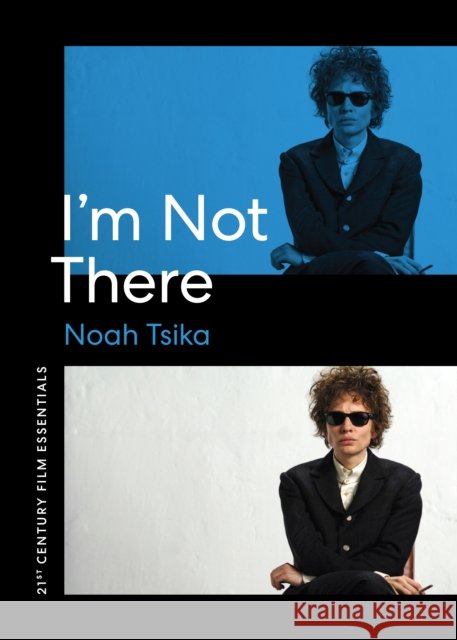 I'm Not There Noah Tsika 9781477328378 University of Texas Press