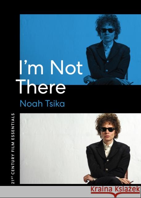 I\'m Not There Noah Tsika 9781477328378