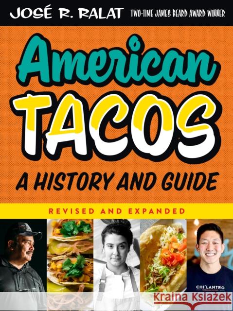 American Tacos: A History and Guide Jose R. Ralat 9781477329368 University of Texas Press