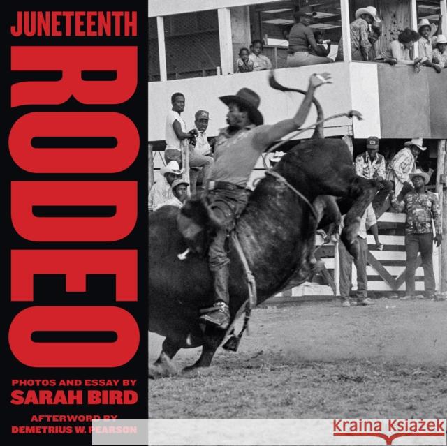 Juneteenth Rodeo Sarah Bird 9781477329542 University of Texas Press