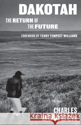 Dakotah: The Return of the Future Charles Bowden Terry Tempes 9781477334300