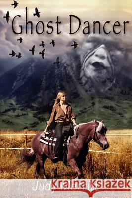 Ghost Dancer Judy Merritt 9781477402498 Createspace