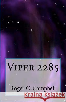 Viper 2285 Roger C. Campbell 9781477403211 Createspace