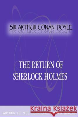 The Return Of Sherlock Holmes Conan Doyle, Sir Arthur 9781477404881 Createspace