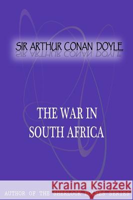 The War In South Africa Conan Doyle, Sir Arthur 9781477404959 Createspace