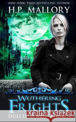 Wuthering Frights: The Dulcie O'Neil Series Hp Mallory 9781477406793 Createspace Independent Publishing Platform