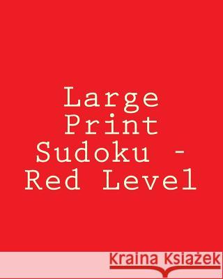 Large Print Sudoku - Red Level: Easy To Read, Large Grid Sudoku Puzzles Puri, Praveen 9781477407288