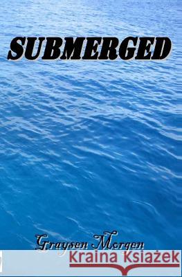 Submerged Graysen Morgen 9781477410653