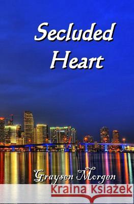 Secluded Heart Graysen Morgen 9781477410677