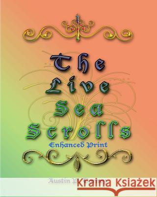 The LIve Sea Scrolls Enhanced Print Torney, Austin P. 9781477412299 Createspace