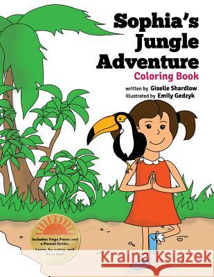 Sophia's Jungle Adventure Coloring Book Giselle Shardlow Emily Gedzyk 9781477414323