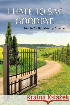 I Hate to Say Goodbye Ruti Yudovich 9781477420485 Createspace