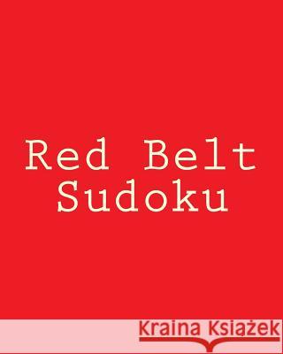 Red Belt Sudoku: Large Grid Puzzles Brock Myers 9781477422847 Createspace