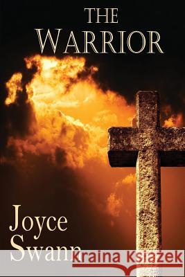 The Warrior Joyce Swann Stefan Swann 9781477425169 Createspace