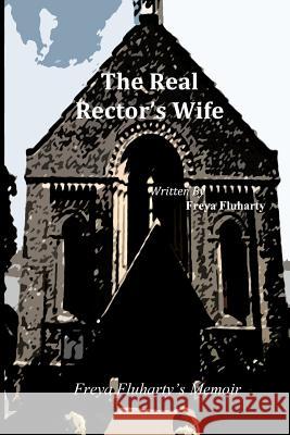 The Real Rector's Wife Freya Fluharty 9781477429068