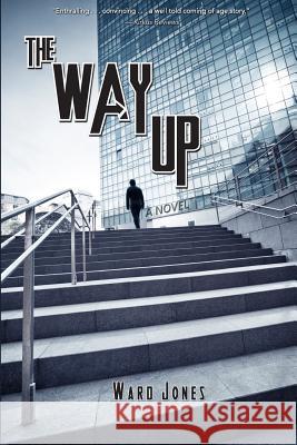 The Way Up Ward Jones 9781477429372 Createspace