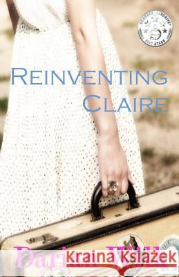 Reinventing Claire Darian Wilk Steve Scibilia Tami Lee 9781477430057 Createspace Independent Publishing Platform