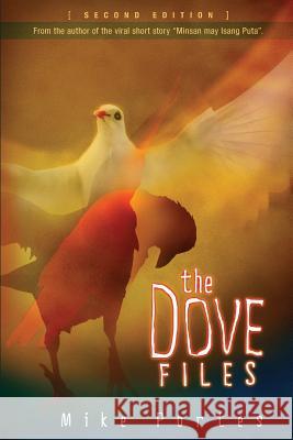 The Dove Files Mike Portes Tatay Jobo Elize 9781477431856 Createspace