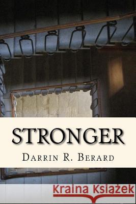 Stronger Darrin R. Berard 9781477432426