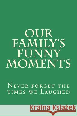 Our Family's Funny Moments Ginger 9781477436714