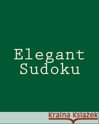 Elegant Sudoku: Large Print Sudoku Puzzles Praveen Puri 9781477437827