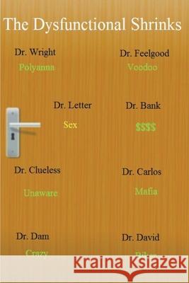 Dysfunctional Shrinks Kirtley Elliott Thornton 9781477445822 Createspace Independent Publishing Platform