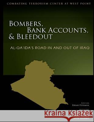 Bombers, Bank Accounts, and Bleedout: Al-Qa'da's Road In and Out of Iraq Brown, Vahid 9781477448540 Createspace