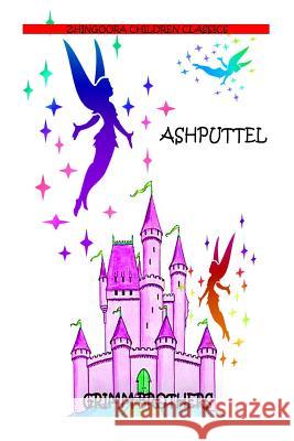 Ashputtel Brothers Grimm 9781477450772