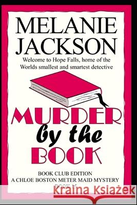 Murder by the Book: A Chloe Boston Mystery Melanie Jackson 9781477451700