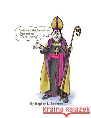 Just Call me Excellency Vonderberg, Ken 9781477452820 Createspace Independent Publishing Platform