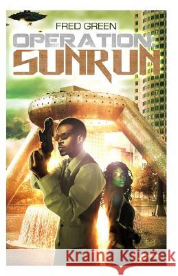 Operation: Sunrun Frederick D. Green 9781477454053 Createspace