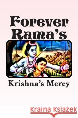 Forever Rama's Krishna's Mercy 9781477454848